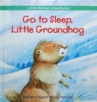 Go to sleep, little groundhog