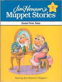 Muppet stories : good-time tales