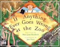 If anything ever goes wrong at the zoo