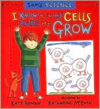 I know how my cells make me grow