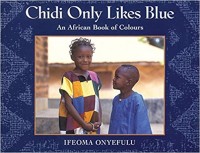 Chidi only likes blue : an African book of colors