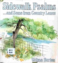 Sidewalk psalms .. and some from country lanes