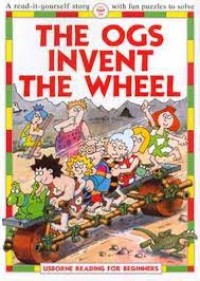 The Ogs invent the wheel