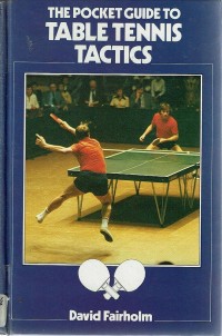 The pocket guide to table tennis tactics