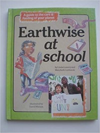 Earthwise at home : a guide to care & feeding of your planet