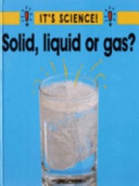 Solid, liquid, or gas?
