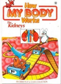 How my body works : the kidneys