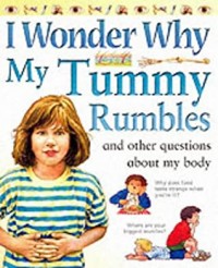 My tummy rumbles : and other questions about my body