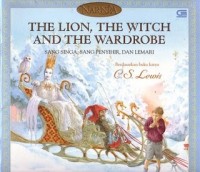 The lion, the witch and the wardrobe : sang singa, sang penyihir, dan lemari