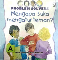 Mengapa suka mengatur teman?