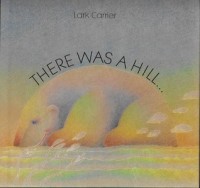 There was a hill .