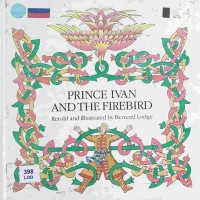 Prince Ivan and the firebird : a Russian folk tale