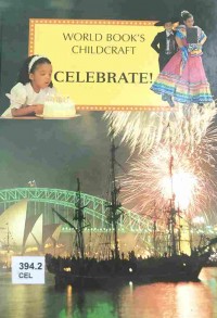 Childcraft the how and why library : Celebrate!