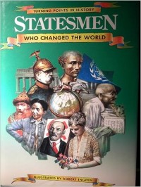 Statesmen Who Changed the World (Turning Points in History)