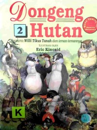 Dongeng hutan : bersama Willi Tikus Tanah dan teman-temannya