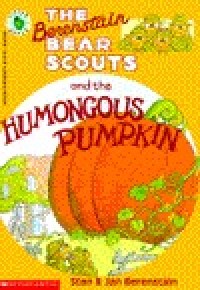 The Berenstain bear scouts and the humongous pumpkin