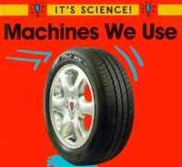 Machines we use