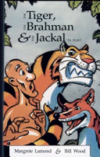 The tiger, the brahman and the jackal : a play