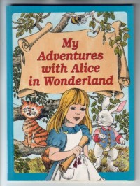 My adventures with Alice in Wonderland
