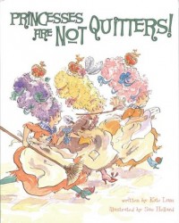 Princesses are not quitters!