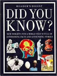 Did you know? : new insights into a world that is full of astonishing stories and astounding facts