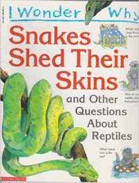 Snakes shed their skin and other questions about reptiles
