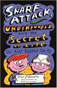 Snarf attack, underfoodle, and the secret of life : the Riot Brothers tell all