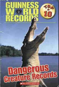 Guinness world records : dangerous creature records