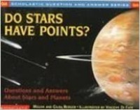 Do stars have points? : questions and answers about stars and planets