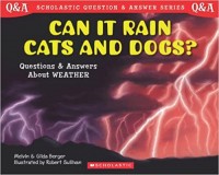 Can it rain cats and dogs? : questions and answers about weather