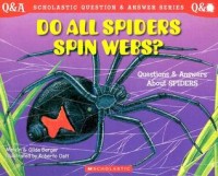 Do all spiders spin webs? : questions and answers about spiders