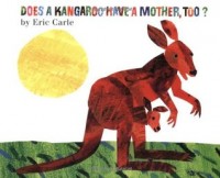 Does a kangaroo have a mother, too?