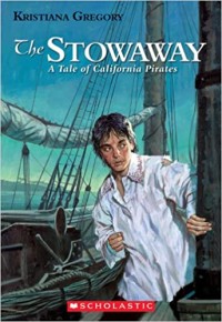 The stowaway : a tale of California pirates
