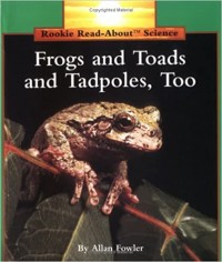 Frogs and toads, and tadpoles, too