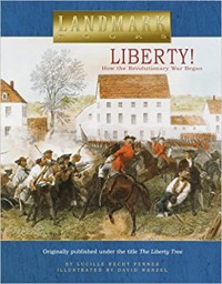 Liberty! : how the Revolutionary War began