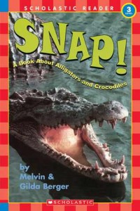 Snap! : a book about alligators and crocodiles