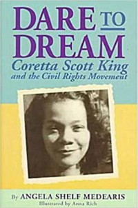 Dare to dream : Coretta Scott King and the civil rights movement