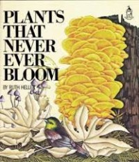 Plants that never ever bloom