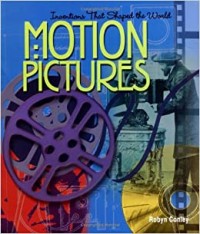 Motion pictures : inventions that shaped the world