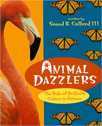 Animal dazzlers : the role of brilliant colors in nature