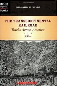 The transcontinental railroad : tracks across America