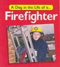 A day in the life of a.... firefighter