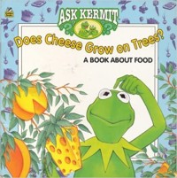 Does cheese grow on trees? : a book about food