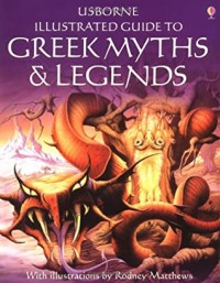 Usborne Illustrated Guide to Greek Myths and Legends
