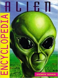 Alien encyclopedia : the ultimate alien A-Z