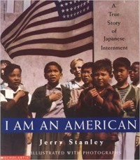 I am an American : a true story of Japanese internment