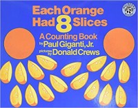 Each orange had 8 slices : a counting book
