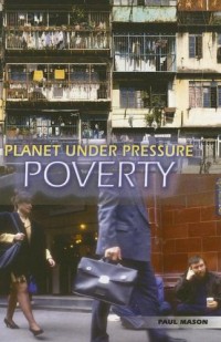 Poverty : planet under pressure