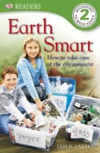 Earth smart : how to take care of the environment