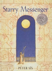 Starry messenger : a book depicting the life of a famous scientist, mathematician, astronomer, philosopher, physicist, Galileo Galilei